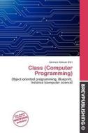 Class (computer Programming) edito da Brev Publishing