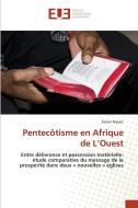 Pentecôtisme en Afrique de L¿Ouest di Xavier Moyet edito da Éditions universitaires européennes