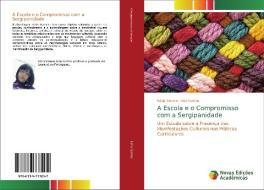 A Escola e o Compromisso com a Sergipanidade di Kátia Simone Lima Santos edito da Novas Edições Acadêmicas