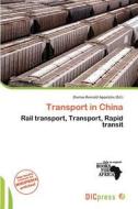 Transport In China edito da Dic Press