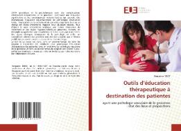 Outils d'éducation thérapeutique à destination des patientes di Benjamin Droz edito da Éditions universitaires européennes