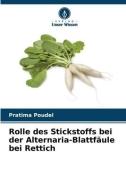 Rolle des Stickstoffs bei der Alternaria-Blattfäule bei Rettich di Pratima Poudel edito da Verlag Unser Wissen