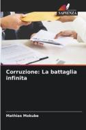 Corruzione: La battaglia infinita di Mathias Mokube edito da Edizioni Sapienza