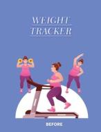 WEIGHT TRACKER: WEIGHT TRACKER LOG BOOK di JEANPAULMOZART edito da LIGHTNING SOURCE UK LTD