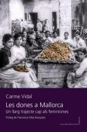 Les dones a Mallorca : un llarg trajecte cap als feminismes di Carme Vidal Mangas edito da Lleonard Muntáner Editor