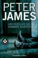Las Huellas del Hombre Muerto = Dead Man's Footsteps di Peter James edito da Roca Editorial