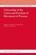 Citizenship of the Union and Freedom of Movement of Persons di Bruno Nascimbene edito da BRILL ACADEMIC PUB