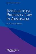 Intellectual Property Law In Australia di William Van Caenegem edito da Kluwer Law International