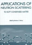 Applications of Neutron Scattering to Soft Condensed Matter di Barbara J. Garby, Gabrys J. Gabrys, Barbara J. Gabrys edito da Taylor & Francis Ltd