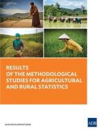 Results of the Methodological Studies for Agricultural and Rural Statistics di Asian Development Bank edito da Asian Development Bank