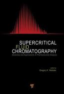 Supercritical Fluid Chromatography edito da Pan Stanford Publishing Pte Ltd