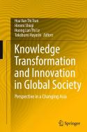 Knowledge Transformation and Innovation in Global Society: Perspective in a Changing Asia edito da SPRINGER NATURE