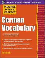 Practice Makes Perfect German Vocabulary di Ed Swick edito da McGraw-Hill Education - Europe