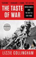 Taste of War: World War II and the Battle for Food di Lizzie Collingham edito da PENGUIN GROUP