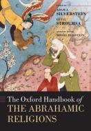 The Oxford Handbook of the Abrahamic Religions di Adam J. Silverstein edito da OUP Oxford