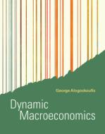 Dynamic Macroeconomics di George Alogoskoufis edito da MIT PR