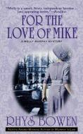 For the Love of Mike di Rhys Bowen edito da St. Martins Press-3PL