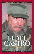 Fidel Castro di Thomas Leonard edito da Greenwood