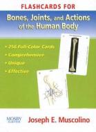 Flashcards For Bones, Joints And Actions Of The Human Body di Joseph E. Muscolino edito da Elsevier - Health Sciences Division