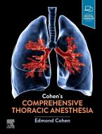 Cohen's Comprehensive Thoracic Anesthesia di Cohen edito da ELSEVIER