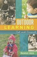 Outdoor Learning: Past and Present di Rosaleen Joyce edito da McGraw-Hill Education