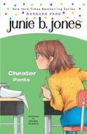 Junie B. Jones #21: Cheater Pants di Barbara Park edito da RANDOM HOUSE