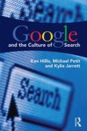 Google and the Culture of Search di Ken (University of North Carolina Hillis, Michael (University of Toronto Scarborough Petit edito da Taylor & Francis Ltd