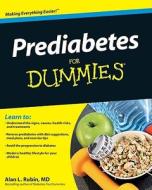 Prediabetes For Dummies di Alan L. Rubin edito da John Wiley & Sons