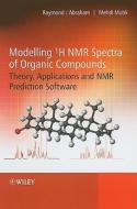 Modelling 1H NMR Spectra of Organic Compounds di Raymond Abraham edito da Wiley-Blackwell