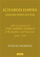 Ichabod Dawks and His Newsletter di Stanley Morison, Morison Stanley edito da Cambridge University Press