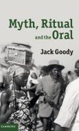 Myth, Ritual and the Oral di Jack Goody edito da Cambridge University Press