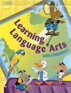 Learning Language Arts with Computers di Diana M. Trabel, Jack P. Hoggatt edito da SOUTH WESTERN EDUC PUB