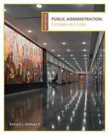 Public Administration: Concepts and Cases di Richard Stillman edito da CENGAGE LEARNING