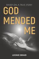 God Mended Me di Leonie Braid edito da B. Light