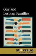 Gay and Lesbian Families edito da Greenhaven Press