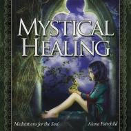 Mystical Healing CD: Meditations for the Soul di Alana Fairchild edito da Llewellyn Publications