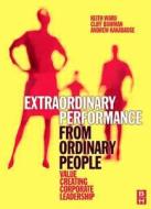 Extraordinary Performance from Ordinary People di Keith Ward edito da Routledge