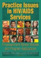 Practice Issues In Hiv/aids Services di R. Dennis Shelby, James D. Smith, Ronald J. Mancoske edito da Taylor & Francis Inc