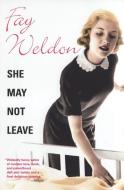 She May Not Leave di Fay Weldon edito da GROVE ATLANTIC