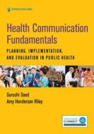 Health Communication Fundamentals di Suruchi Sood, Amy Henderson Riley edito da Springer Publishing Co Inc
