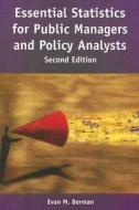 Essential Statistics For Public Managers And Policy Analysts di #Berman,  Evan M. edito da Sage Publications Inc