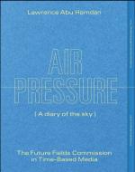 Lawrence Abu Hamdan: Air Pressure edito da Yale University Press