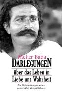 Meher Baba Darlegungen: Über Das Leben in Liebe Und Wahrheit di Meher Baba edito da COMPANION BOOKS