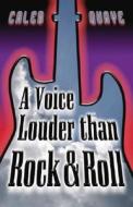 A Voice Louder Than Rock & Roll di Caleb Quaye edito da Vision Publishing (Carson, CA)