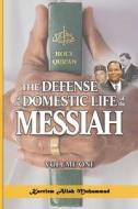 The Defense of the Domestic Life of the Messiah: Volume 1 di Kevin a. Muhammad, Karriem Allah Muhammad edito da Etechpublish, Incorporated