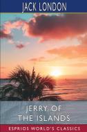 Jerry Of The Islands (Esprios Classics) di Jack London edito da Blurb