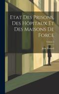 Etat Des Prisons, Des Hôpitaux Et Des Maisons De Force; Volume 2 di John Howard edito da LEGARE STREET PR