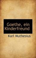 Goethe, Ein Kinderfreund di Karl Muthesius edito da Richardson