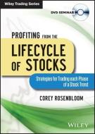Profiting from the Lifecycle of Stocks: Strategies for Trading Each Phase of a Stock Trend di Corey Rosenbloom edito da WILEY
