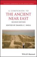 A Companion To The Ancient Near East di Daniel C. Snell edito da WILEY